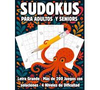 Sudoku para Adultos y Seniors: Letra Grande · Más de 200 Juegos con Soluciones · 4 Niveles de Dificultad (Pasatiempos para Adultos y Seniors)
