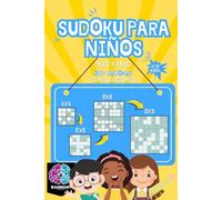 SUDOKU PARA NIÑOS: 200+ Puzzles paso a paso con soluciones. 4x4, 6x6, 8x8, 9x9
