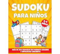 Sudoku para Niños 6-8 Años: más de 200 Sudokus en Formato Grande y Dificultad Creciente (Diversión y Aprendizaje con SUDOKUS)