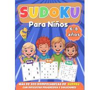 Sudoku para niños de 6 a 8 años: entrenamiento cerebral divertido! | Más de 300 sudokus con dificultad progresiva (4x4, 6x6 y 9x9) | Mejora la lógica, la concentración y el aprendizaje