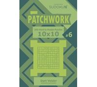 Sudoku Patchwork - 200 Hard to Master Puzzles 10x10 (Volume 6)