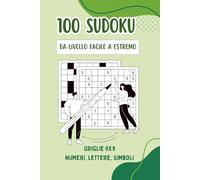 Sudoku per adulti a livelli di difficoltà crescente: Facile, Medio, Difficile, Molto difficile, Estremo: Griglia classica con numeri, lettere e simboli - soluzioni incluse