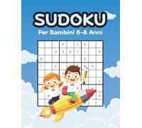 Sudoku Per Bambini 6-8 Anni: 210 Puzzle 9x9 da Facile a Difficile con Soluzioni