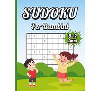 Sudoku Per Bambini 8-12 anni: 210 Puzzle da Facile a Difficile con Soluzioni