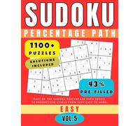 Sudoku Percentage Path - Volume 5 (1100+ Puzzles): Easy - About 43% Pre-Filled 9x9 Grids for a Stimulating and Uplifting Experience (for Adults)