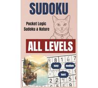 SUDOKU: Pocket Logic: Sudoku & Nature - 100 Mindful Logic Puzzles for Focus, Stress Relief & Outdoor Lovers (All Levels: Easy, Medium, Hard)