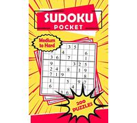Sudoku Pocket Medium to Hard 200 Puzzles: Compact Size, Travel-Friendly Sudoku Puzzle Book with 200 Medium to Hard Problems and Solutions