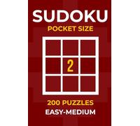 Sudoku Pocket Size: 200 Easy & Medium Puzzles - Relaxing Brain Challenges with Clear Layouts for Adults and Seniors, Volume 2 (Sudoku Pocket Size Collection)