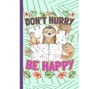 Sudoku Pocket Size Travel Book - Don't Hurry Be Happy: 102 Easy to Hard Puzzles with Letters or Numbers on 4x4, 6x6 and 9x9 Grids, Sloth Cover