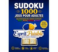 Sudoku pour Adultes et Seniors: 1000 Grilles • Grands Caractères • 4 Niveaux de Difficulté • Solutions Incluses
