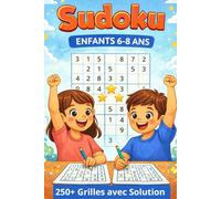 Sudoku pour Enfants 6-8 Ans Grand Livre de Sudoku Faciles Logique, Concentration & Amusement: Deviens un champion du sudoku !