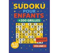 Sudoku pour Enfants: + de 200 grilles de Sudoku difficiles pour enfants 8-12ans - Volume3 - Développe logique, concentration et confiance, avec solutions incluses