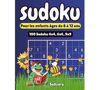 sudoku : Pour les enfants âgés de 8 à 12 ans: 100 Sudoku 4x4, 6x6, 9x9