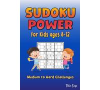 Sudoku Power for Kids Ages 8-12 Medium to Hard Challenges: Explore 9X9 Grids Large Print Puzzles with Solutions