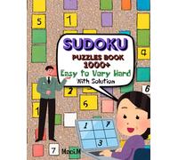 Sudoku Puzzle 1000+Easy To Very Hard: Math Game for Adults, Teens, and Seniors with Full Solutions