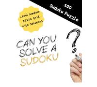 Sudoku Puzzle Book - 100 Puzzles for Adults and Kids: 100 Medium 12x12 Puzzles with Solutions | Brain Games for All Ages to Improve Focus, Logic, and Problem-Solving Skills