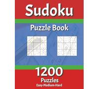 Sudoku Puzzle Book 1200 Puzzles Easy-Medium-Hard: Perfect for Beginners to Experts from Kids, Teens, Adults and Seniors and anyone who loves to challenge their brain daily