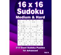 Sudoku Puzzle Book 16 x 16: Large Print Sudoku Variation Puzzles with 210 16x16 Grids