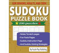 Sudoku Puzzle Book 200 puzzles: Large Print Sudoku Puzzle Book for Adults & Seniors: 200 Brain-Boosting Puzzles with Bonus Section, Fun Facts, Solving ... Pages for Relaxation and Mental Fitness