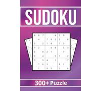 Sudoku Puzzle Book: 300+ Puzzles | Ideal for Everyone | 6x9 inches Travel Friendly | Easy to Read
