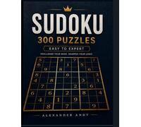 Sudoku Puzzle Book: 300 Unique Puzzles for Adults: Easy, Medium, Hard & Expert | Large Print | Brain Games with One Unique Solution for Every Puzzle