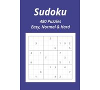 Sudoku Puzzle Book: 480 Sudoku Puzzles | 160 Each Of Easy, Normal And Hard | Solutions Included