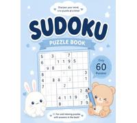 Sudoku Puzzle Book: 60 Brain-Boosting Puzzles from Easy to Expert: A Fun Way to Sharpen Your Mind, One Grid at a Time