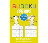 Sudoku Puzzle Book: 60 Very Easy to Easy Puzzles for Children and Beginners with Solutions: Brain Acitivity book for boys and girls