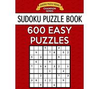 Sudoku Puzzle Book, 600 EASY Puzzles: Single Difficulty Level For No Wasted Puzzles: Volume 17 (Sudoku Puzzle Books Champion Series)