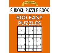 Sudoku Puzzle Book, 600 EASY Puzzles: Single Difficulty Level For No Wasted Puzzles: Volume 54
