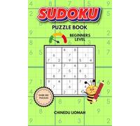 Sudoku Puzzle Book Beginners Level: Over 100 Puzzles, Easy to Solve, Teens to Adults, Large Print, 6x9, Travel Size,