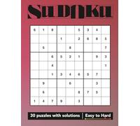 Sudoku Puzzle Book: Classic Edition (Volume 24): 30 Puzzles Easy to Hard Full Solutions Included
