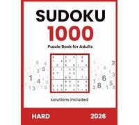 Sudoku puzzle book for adults | 1000 hard puzzles | Solutions included | 2026: Sudoku for Advanced Brain Training - Logic Games with Complete Answer Key (Sudoku 1000 Puzzle Series 2026)