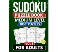 Sudoku Puzzle Book for Adults: 1000 Medium Level Puzzles with Solutions - Vol 3