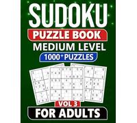 Sudoku Puzzle Book for Adults: 1000 Medium Level Puzzles with Solutions - Vol 3
