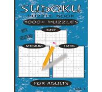 Sudoku Puzzle Book for Adults: 1000 Puzzles- Easy to Hard- With Solutions- Vol. 1