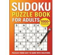 Sudoku Puzzle Book for Adults: 1000+ Puzzles from Easy to Hard with Solutions