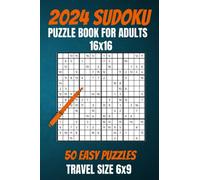 Sudoku Puzzle Book For Adults 2024 16x16 | Easy Level: Travel Size 6x9 | 50 Number Puzzles | Perfect For Trips And Holidays