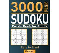 Sudoku Puzzle Book for Adults: 3000 Easy to Hard Sudokus Puzzles for Adults with All Solutions are included in the back VOL 1 (3000 sudoku)