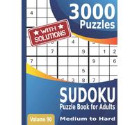 Sudoku Puzzle Book for Adults 3000: Puzzles with Solutions: Medium to Hard | Volume 90