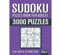 Sudoku Puzzle Book for Adults: 3000 Very Hard to Extreme Hard Sudoku Puzzles with Solutions - Vol. 2