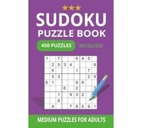 Sudoku Puzzle Book for Adults: 450 Fun & Relaxing Sudoku Puzzles - Level Medium with Solutions - 6x9 Compact Size (Sudoku Puzzle Book for Adults 6x9 Inches)