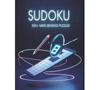 Sudoku Puzzle Book for Adults: 500+ Challenging Puzzles to Sharpen Your Mind and Boost Brain Power: Designed for Adults Who Love a Challenge: Strengthen Memory and Focus with Addictive Logic Puzzles