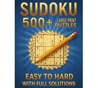 SUDOKU PUZZLE BOOK FOR ADULTS: 500+ Puzzles - Easy, Medium, Hard With Full Solutions: Sudoku Puzzle Book, Ultimate Sudoku Book for Adults Easy to Hard