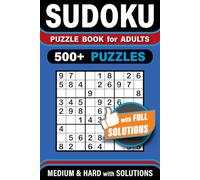 Sudoku Puzzle Book for Adults: 500+ Puzzles - Medium & Hard with Full Solutions