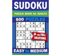 Sudoku Puzzle Book for Adults: 600 Puzzles - Easy & Medium with Full Solutions