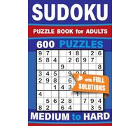Sudoku Puzzle Book for Adults: 600 Puzzles - Medium & Hard with Full Solutions