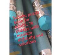 Sudoku puzzle book for adults: 78 puzzles with medium difficulty and solutions. Fun for the whole family