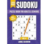 Sudoku Puzzle Book for Adults and Seniors: Volume 4: Over 100 Easy Large-Print Games for Brain Exercise, Clarity, and Calm (Sudoku Puzzle Book for Adults & Seniors - Complete 5-Volume Series)