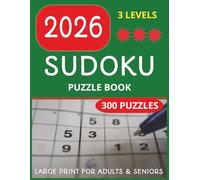 Sudoku Puzzle Book for Adults and Seniors with 3 Levels of Difficulty: 300 Puzzles & Solutions, Easy to Hard (The Perfect Gift for Puzzle Lovers) (Gifts for Men, Women, Seniors)